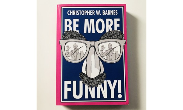 Be More Funny by Christopher W. Barnes