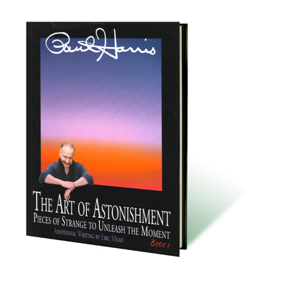 Art of Astonishment Volume 1 by Paul Harris