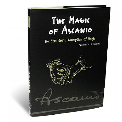 Magic of Ascanio Vol. 1 The Structural Conception of Magic by Arturo Ascanio