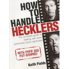 How To Handle Hecklers by Keith Fields