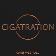 Cigatration (Gimmick and DVD) by Chris Westfall 