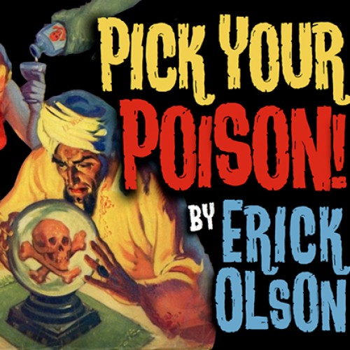 Pick Your Poison by Erick Olson and Bill Abbott