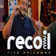 Recoil by Rick Holcombe