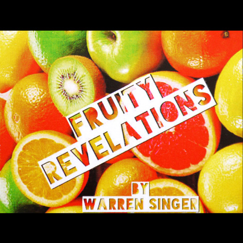 Fruity Revelations by Warren Singer