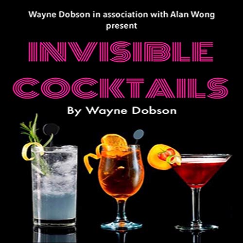 Invisible Cocktail by Wayne Dobson and Alan Wong