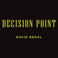 Decision Point by David Regal