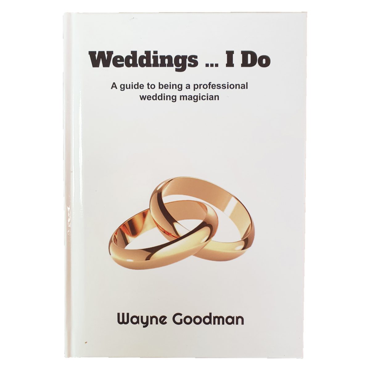 Weddings I Do by Wayne Goodman - Hardback Cover